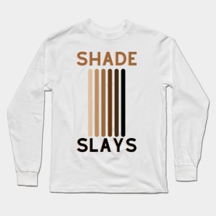 Shade Slays Long Sleeve T-Shirt